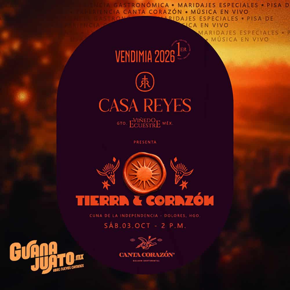 1RA VENDIMIA TIERRA Y CORAZON 2026 CASA REYES DOLORES HIDALGO 02 2